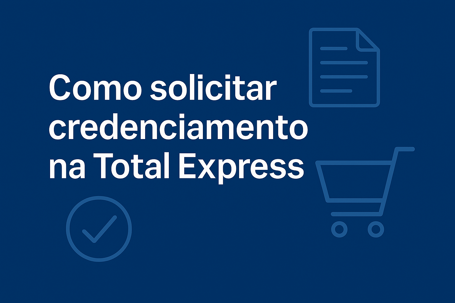 Como solicitar credenciamento na Total Express