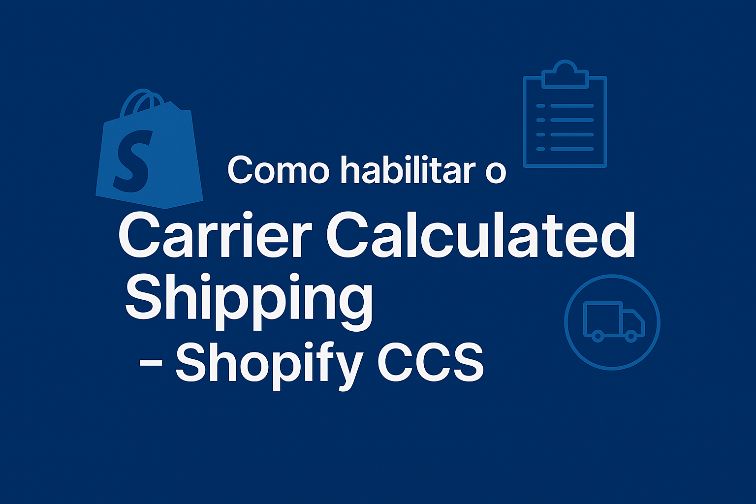 Como ativar o Carrier Calculated Shipping (CCS) na Shopify