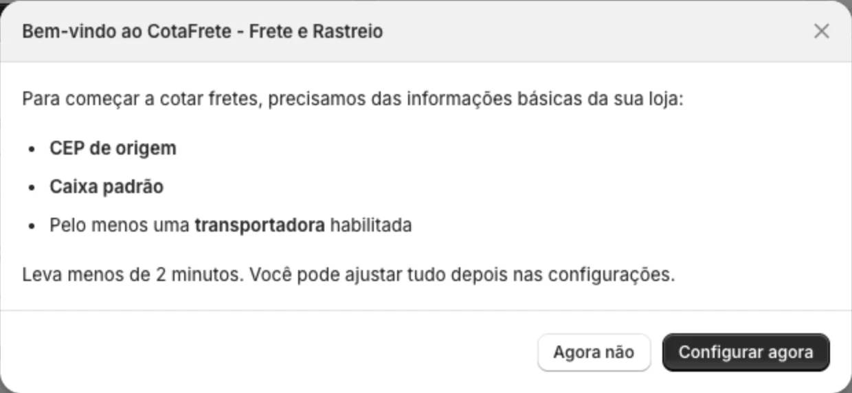 Janela Bem-vindo ao CotaFrete - Frete e Rastreio, com CEP de origem, caixa padrão e transportadora, e os botões Agora não e Configurar agora